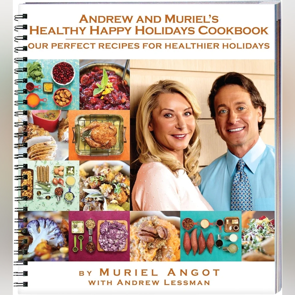 Andrew and Muriel's Healthy Happy Holidays Cookbook